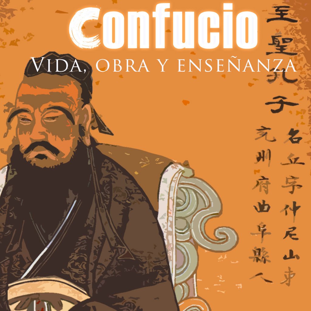 Cover art for Confucio: Vida, Obra y Enseñanza [Confucius: Life, Work and Teachings]