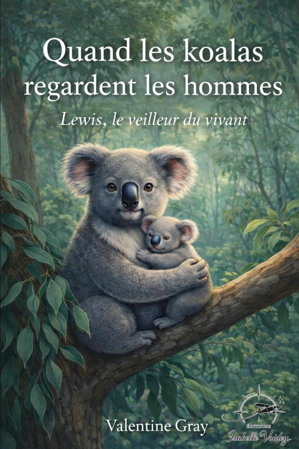 Quand les koalas regardent les hommes: Lewis, le veilleur du vivant