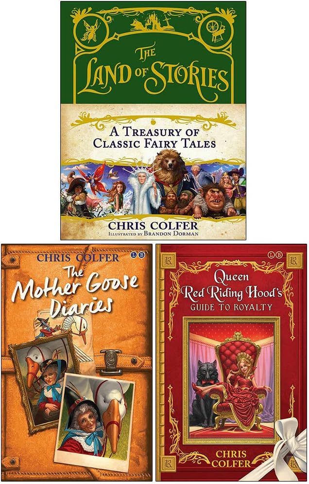 Chris Colfer The Land of Stories 3 Books Collection Set (The Land of Stories A Treasury of Classic Fairy Tales, The Mother Goose Diaries, Queen Red Riding Hood's Guide to Royalty)