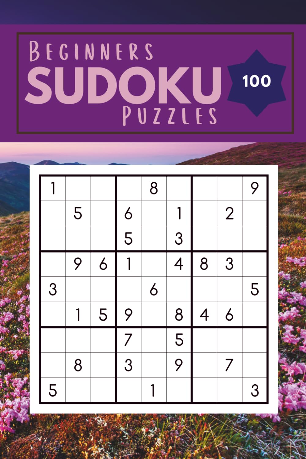 Beginners Sudoku Puzzles: 100 Easy and Normal Beginner Sudoku Puzzles | 6x9 Inches | 100 Puzzles | Solutions Included