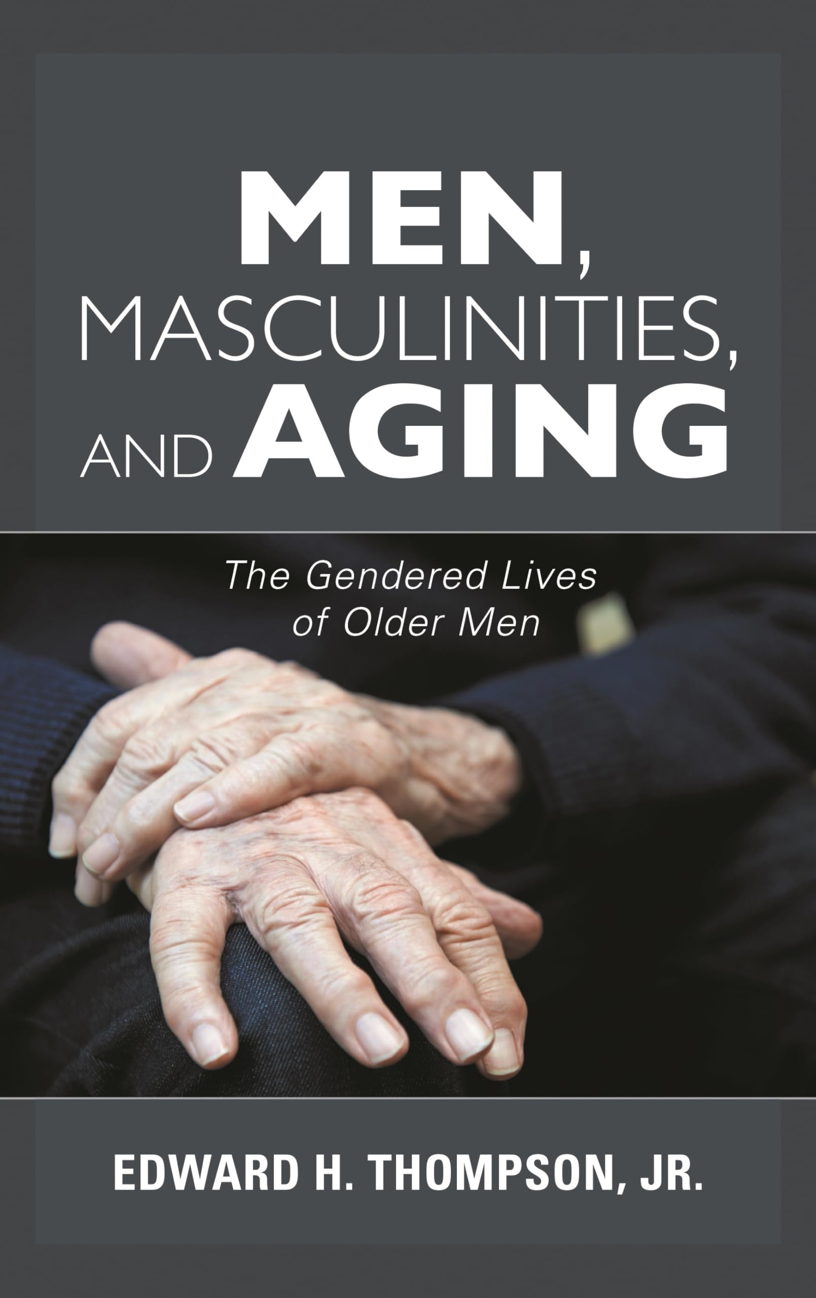 Buy Men, Masculinities, and Aging: The Gendered Lives of Older Men (Diversity and Aging) — BookShops.in