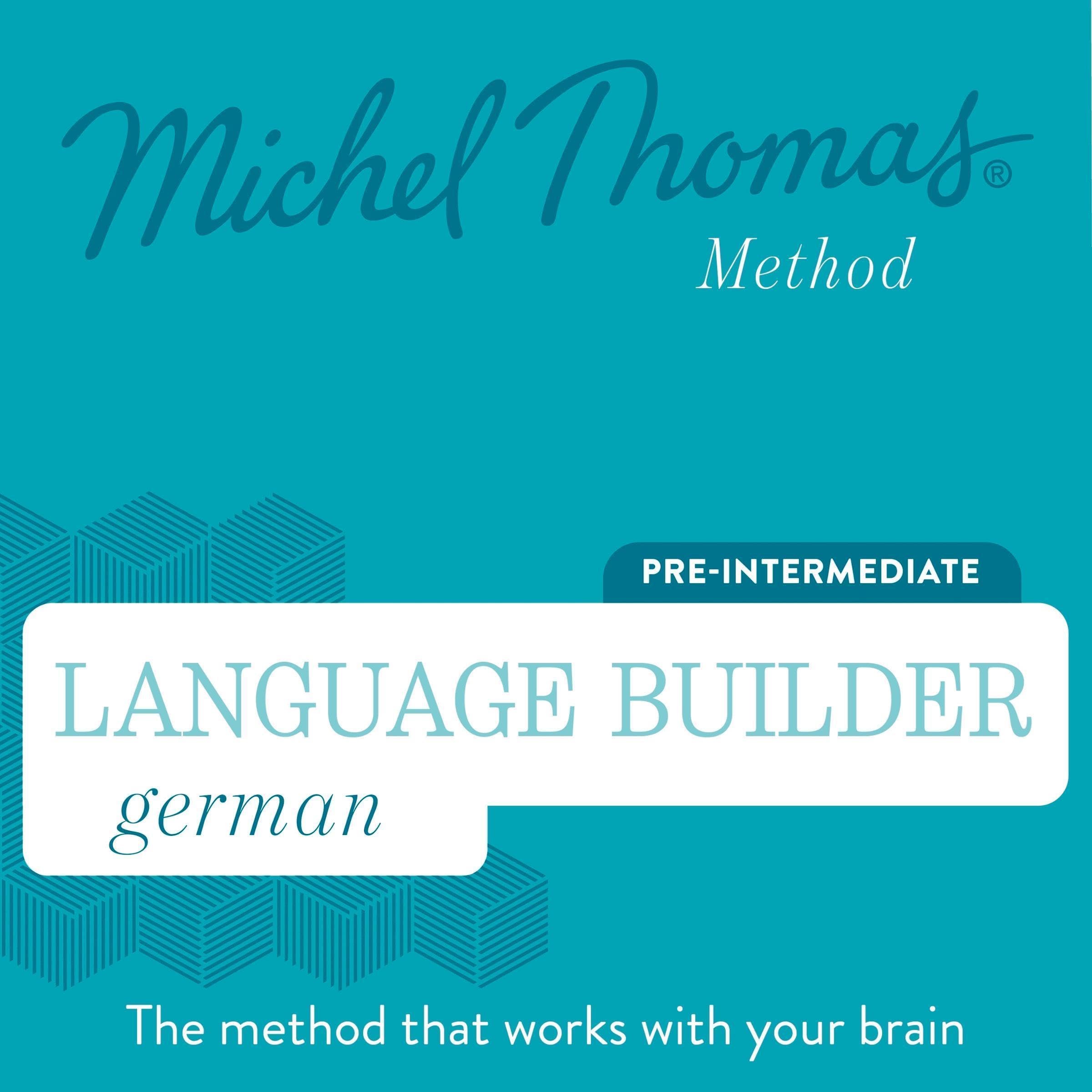 Language Builder German (Michel Thomas Method) - Full course: Learn German with the Michel Thomas Method