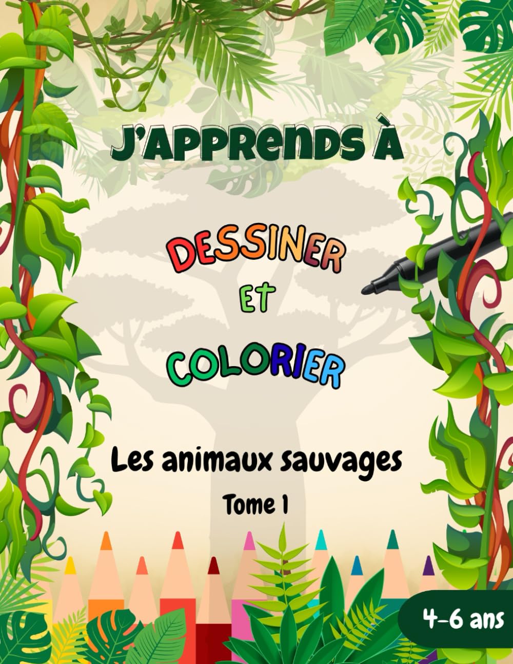 J'apprends à dessiner et colorier: Les animaux sauvages - Tome 1
