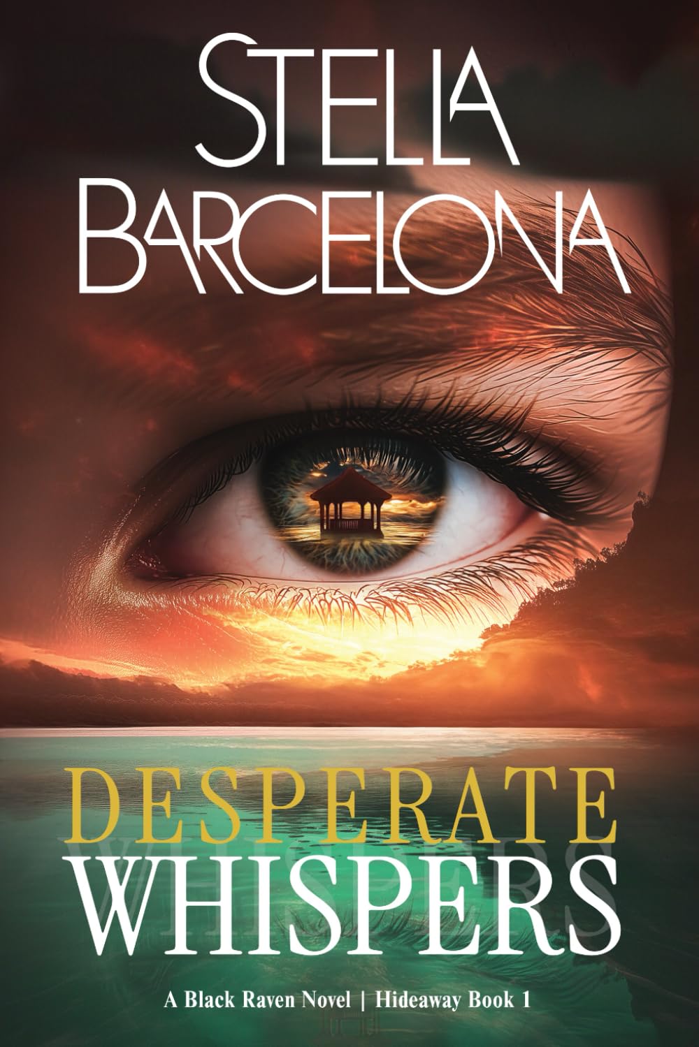 Desperate Whispers: A Black Raven Novel | Hideaway Book 1 (Black Raven: Hideaway)