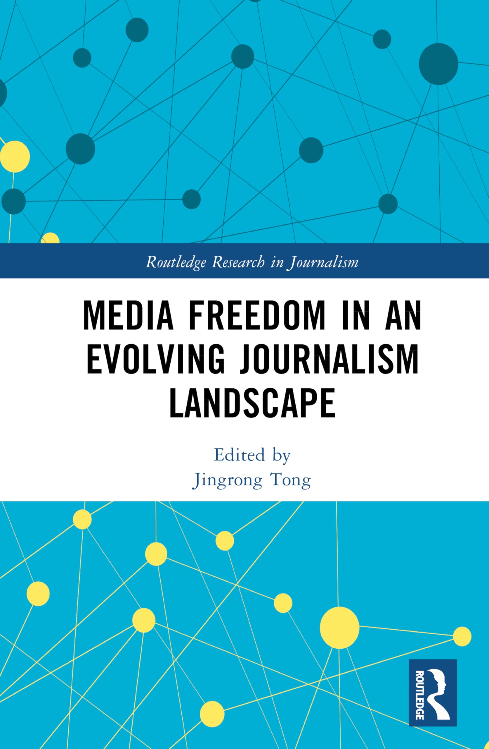Media Freedom in an Evolving Journalism Landscape (Routledge Research in Journalism)