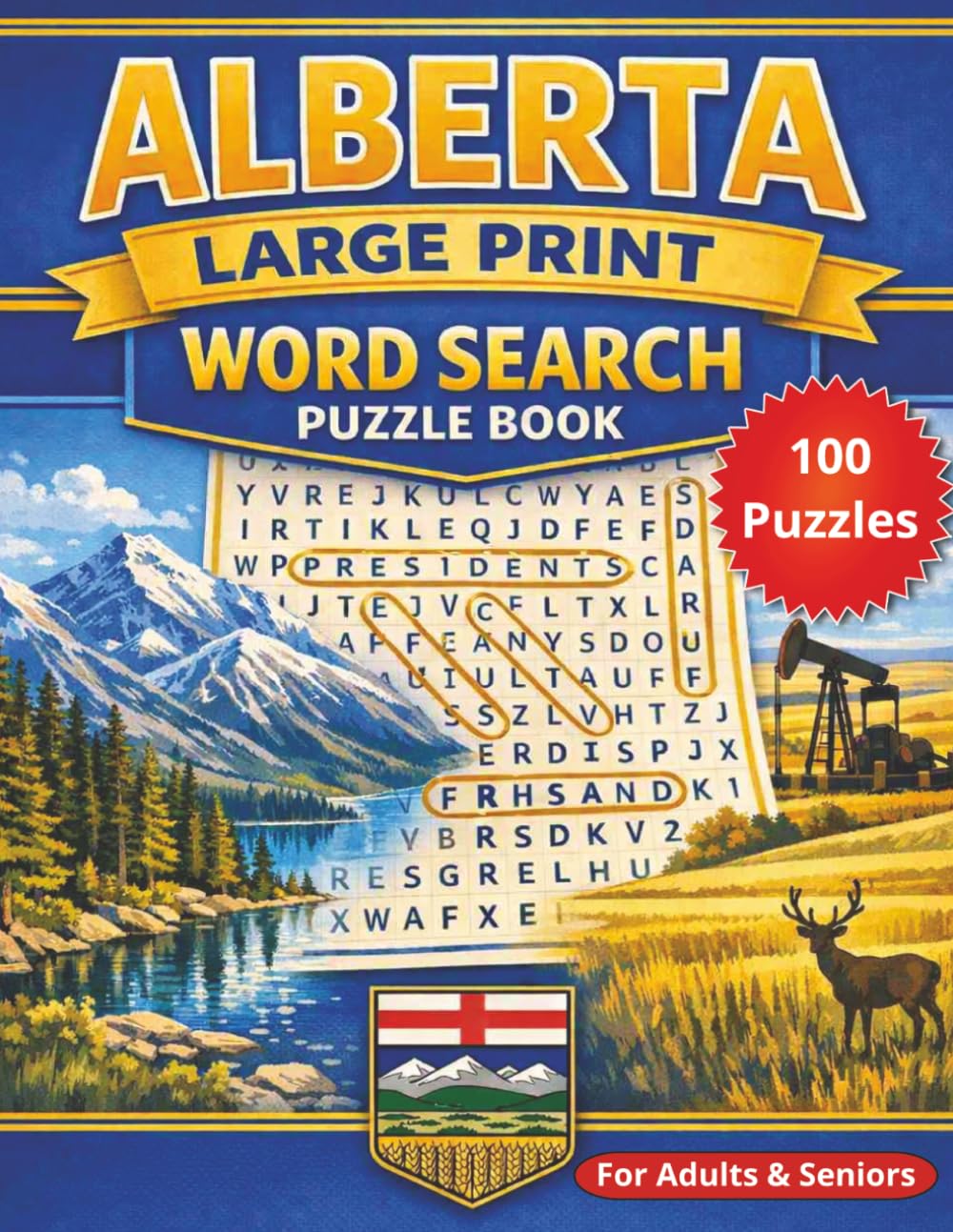 Alberta Large Print Word Search Puzzle Book: 100 Relaxing and Fun Themed Puzzles for Adults and Seniors (Canadian Themed Large Print Word Search Series)