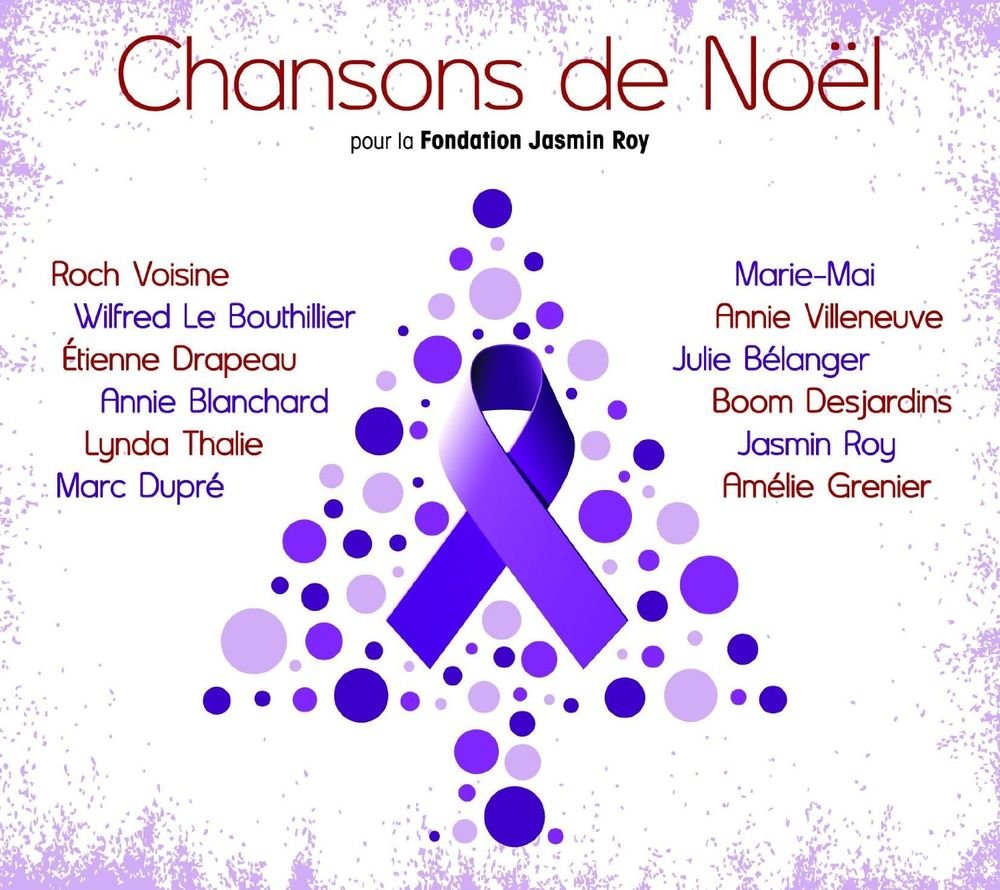 Chansons de Noel-Pour la Fondation Jasmin Roy [Audio CD] Various Artists; Jasmine Roy; Marie-Mai; Julie Bélanger; 2008; Annie Blanchard; Annie Villeneuve; Roch Voisine; Etienne Drapeau; Boom Desjardins and Lynda Thalie