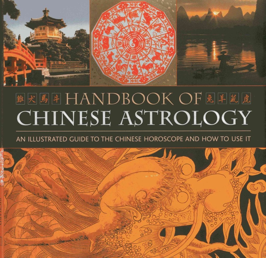 Handbook Of Chinese Astrology An Illustrated Guide To the Chinese