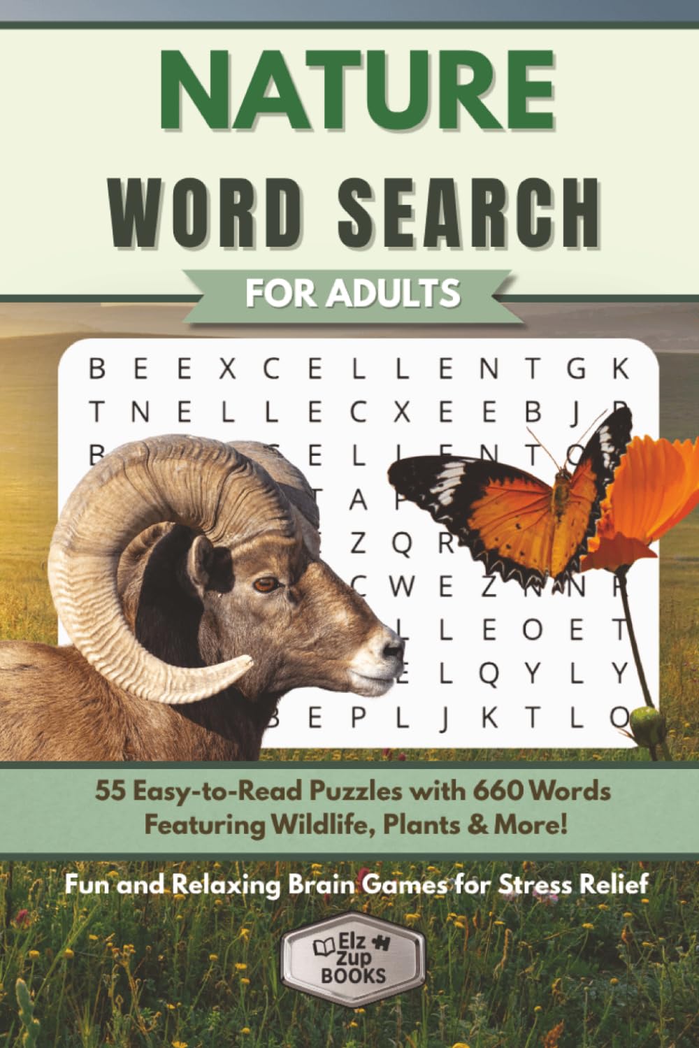 Nature Word Search for Adults: 55 Easy-to-Read Puzzles with 660 Words Featuring Wildlife, Plants & More | Fun and Relaxing Brain Games for Stress Relief (Elz Zup Word Searches)