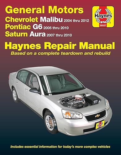 Chevrolet Malibu 2004 thru 2012, Pontiac G6 2005-2010 &amp; Saturn Aura 2007-2010 Haynes Repair Manual: Does not include 2004 and 2005 Chevrolet Classic ... specific to hybrid models (Haynes Automotive)
