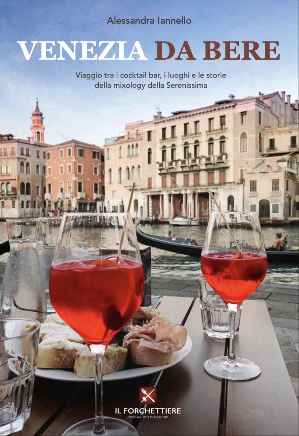 Venezia Da Bere. Viaggio Tra I Cocktail Bar, I Luoghi E Le Storie Della Mixology Della Serenissima - 4