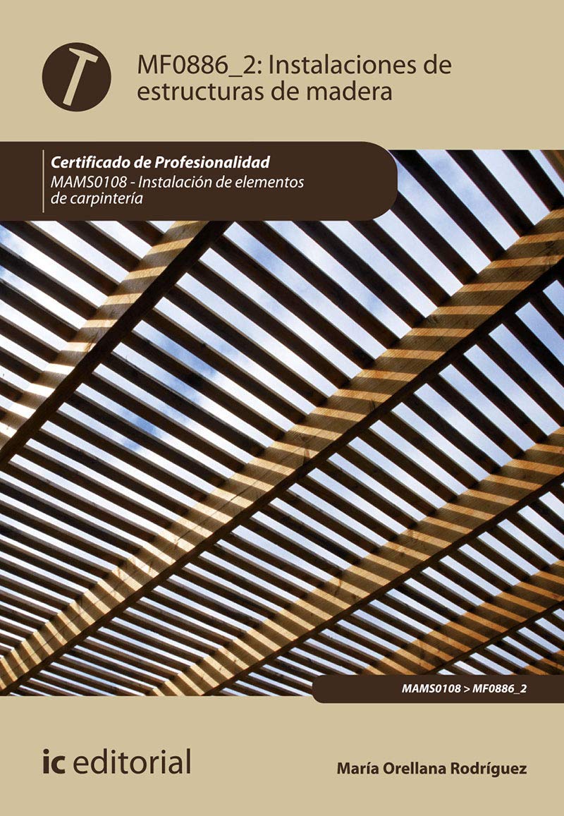 Instalaciones de estructuras de madera. MAMS0108 - Instalación de elementos de carpintería (SIN COLECCION)