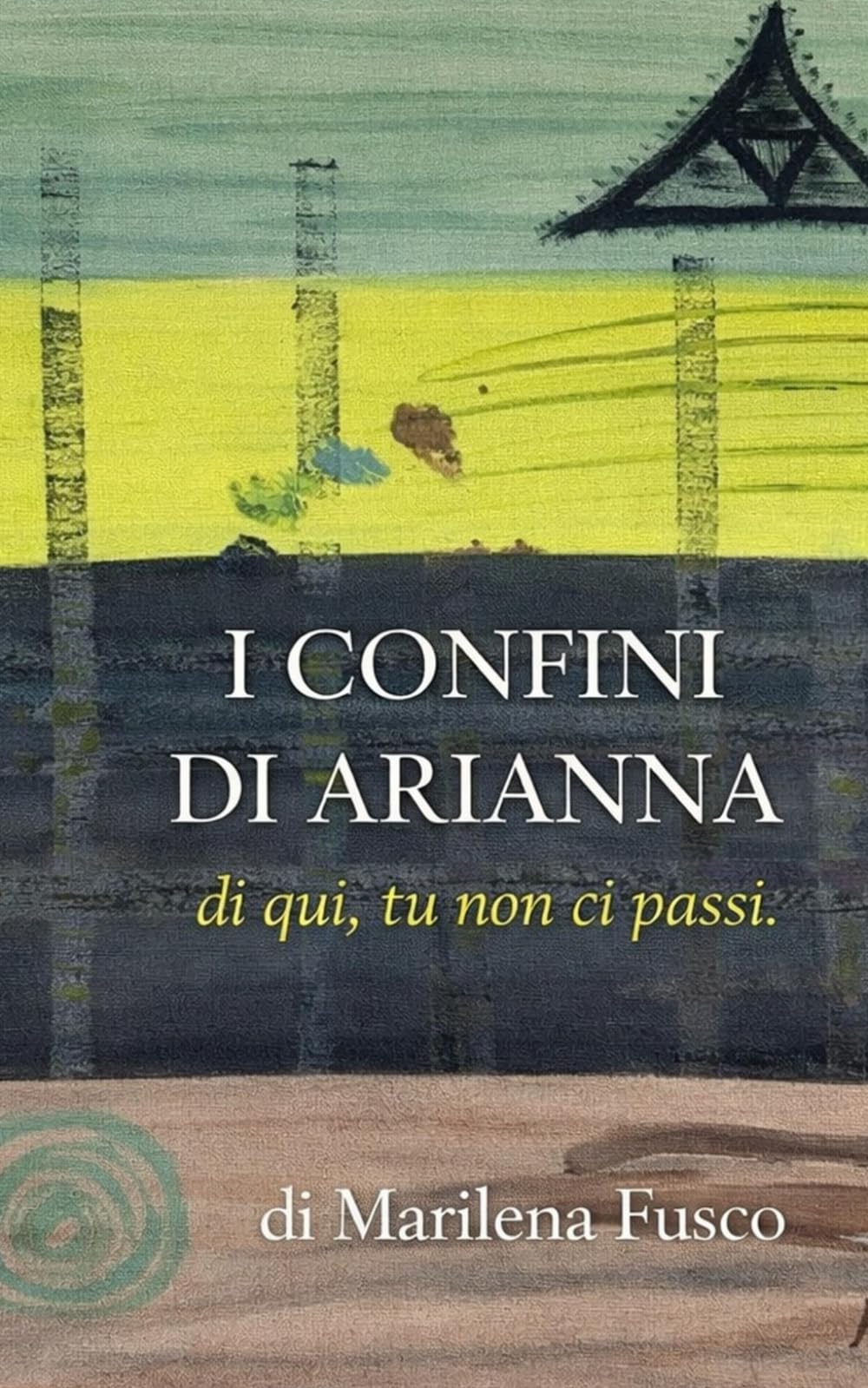 I CONFINI DI ARIANNA: di qui, tu non ci passi.