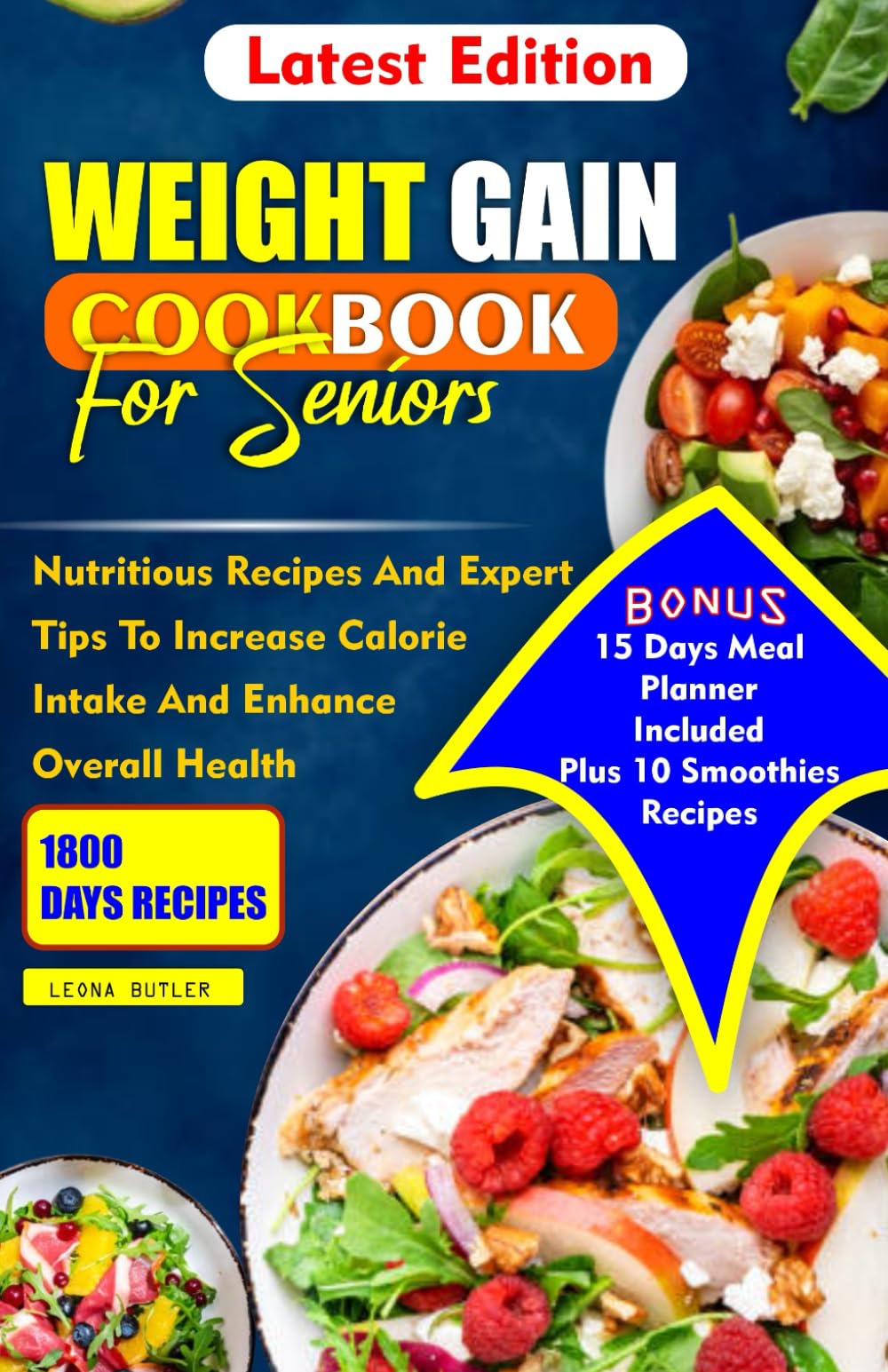 WEIGHT GAIN COOKBOOK FOR SENIORS: Nutritious Recipes And Expert Tips To Increase Calories Intake And Enhance Overall Health (Senior healthy cooking for all illnesses)