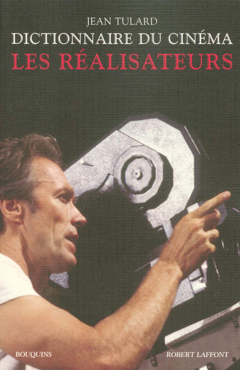 Dictionnaire du cinéma - Tome 1: Les réalisateurs [Paperback] Tulard, Jean