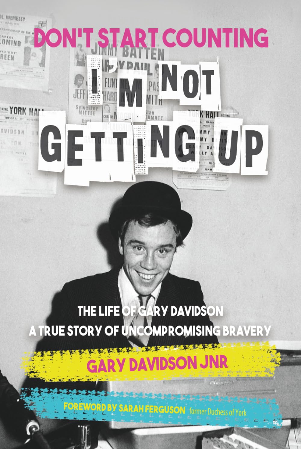 Don't Start Counting I'm Not Getting Up: The Life of Gary Davidson