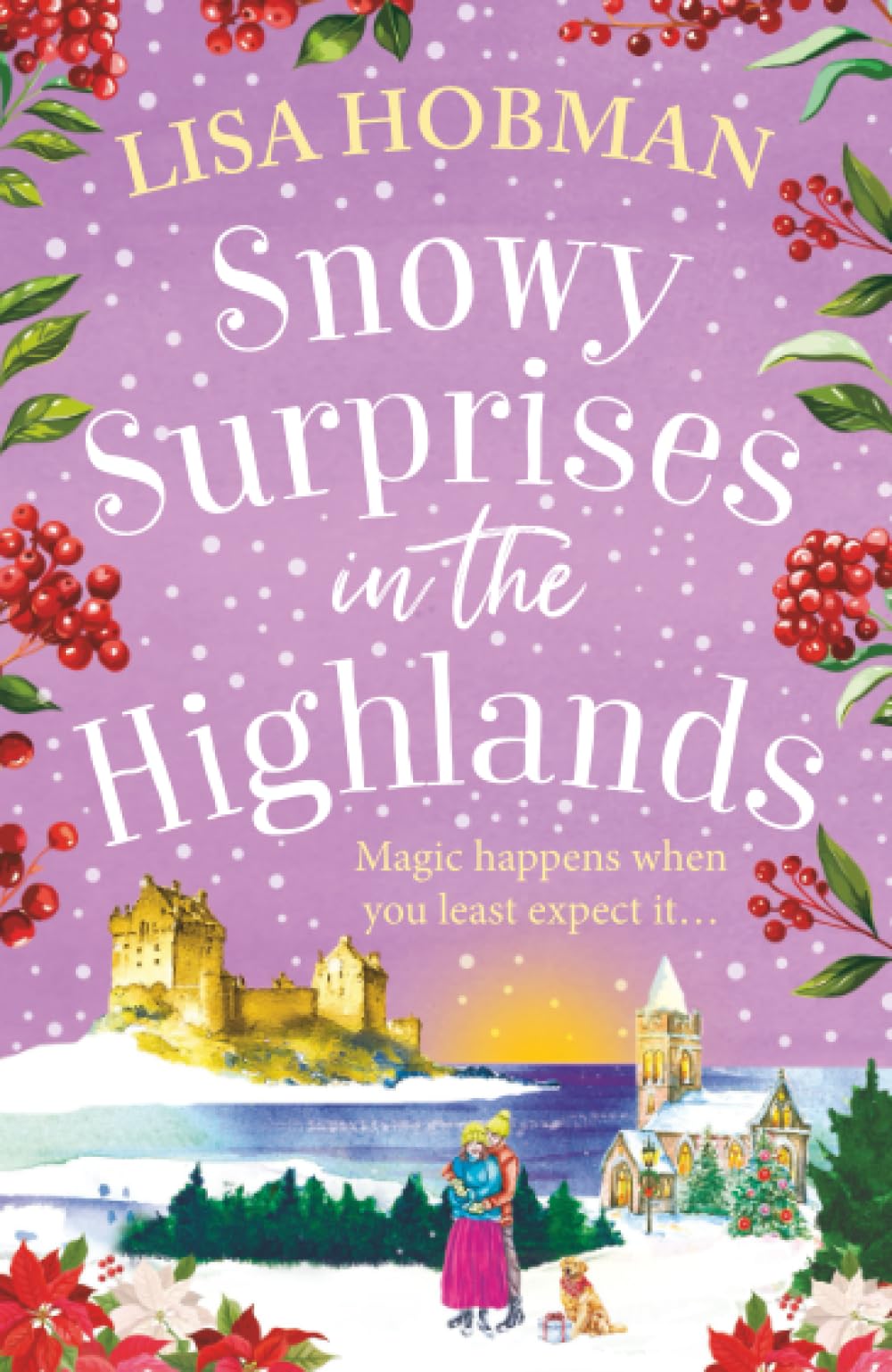 Snowy Surprises in the Highlands: A feel-good, festive romantic read from Lisa Hobman (The Scottish Highland series, 5)