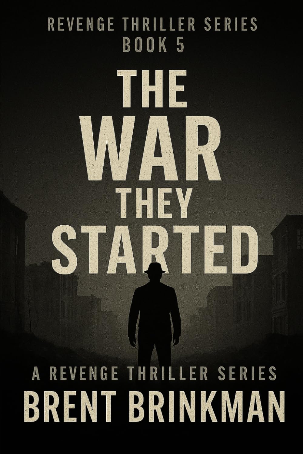 The War The Started: Book 5 of the Revenge Thriller Series