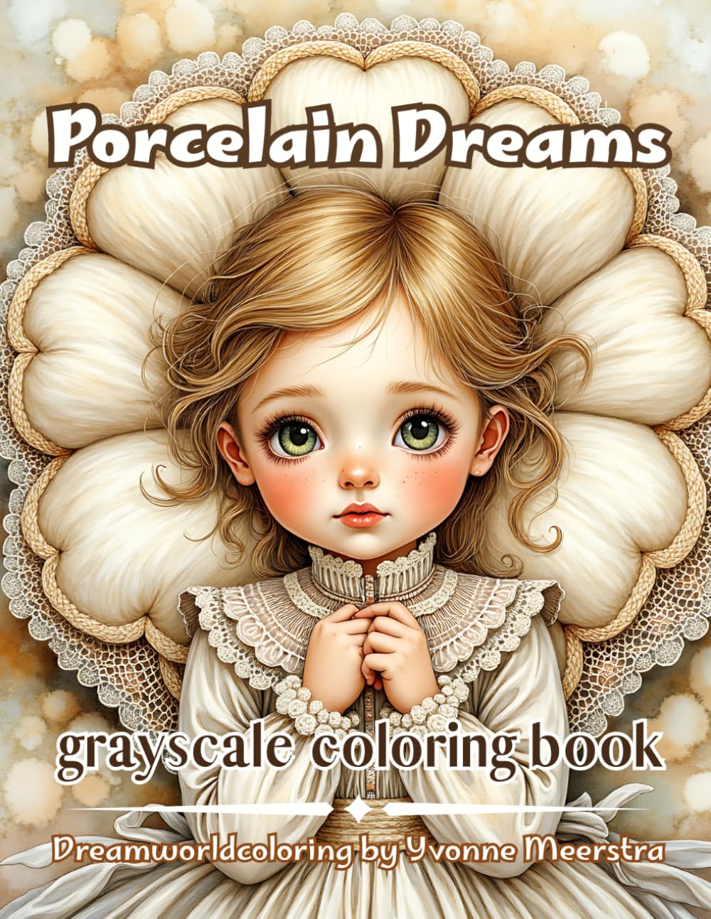 porcelain dreams: A Whimsical Fantasy Coloring Book of Delicate Portraits, Lace Couture, Floral Elegance, and Dreamlike Vintage Beauty