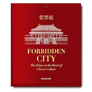 Forbidden City: The Palace at the Heart of Chinese Culture