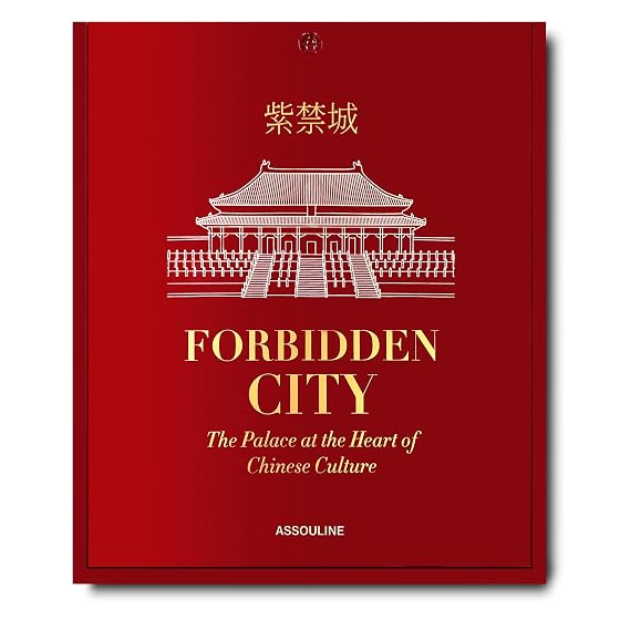 Forbidden City: The Palace at the Heart of Chinese Culture