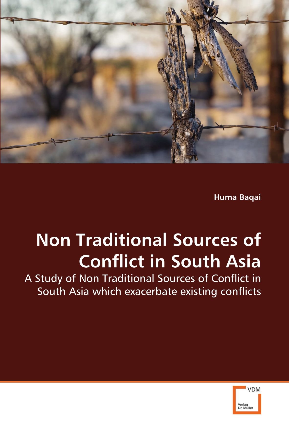 Non Traditional Sources of Conflict in South Asia: A Study of Non Traditional Sources of Conflict in South Asia which exacerbate existing conflicts