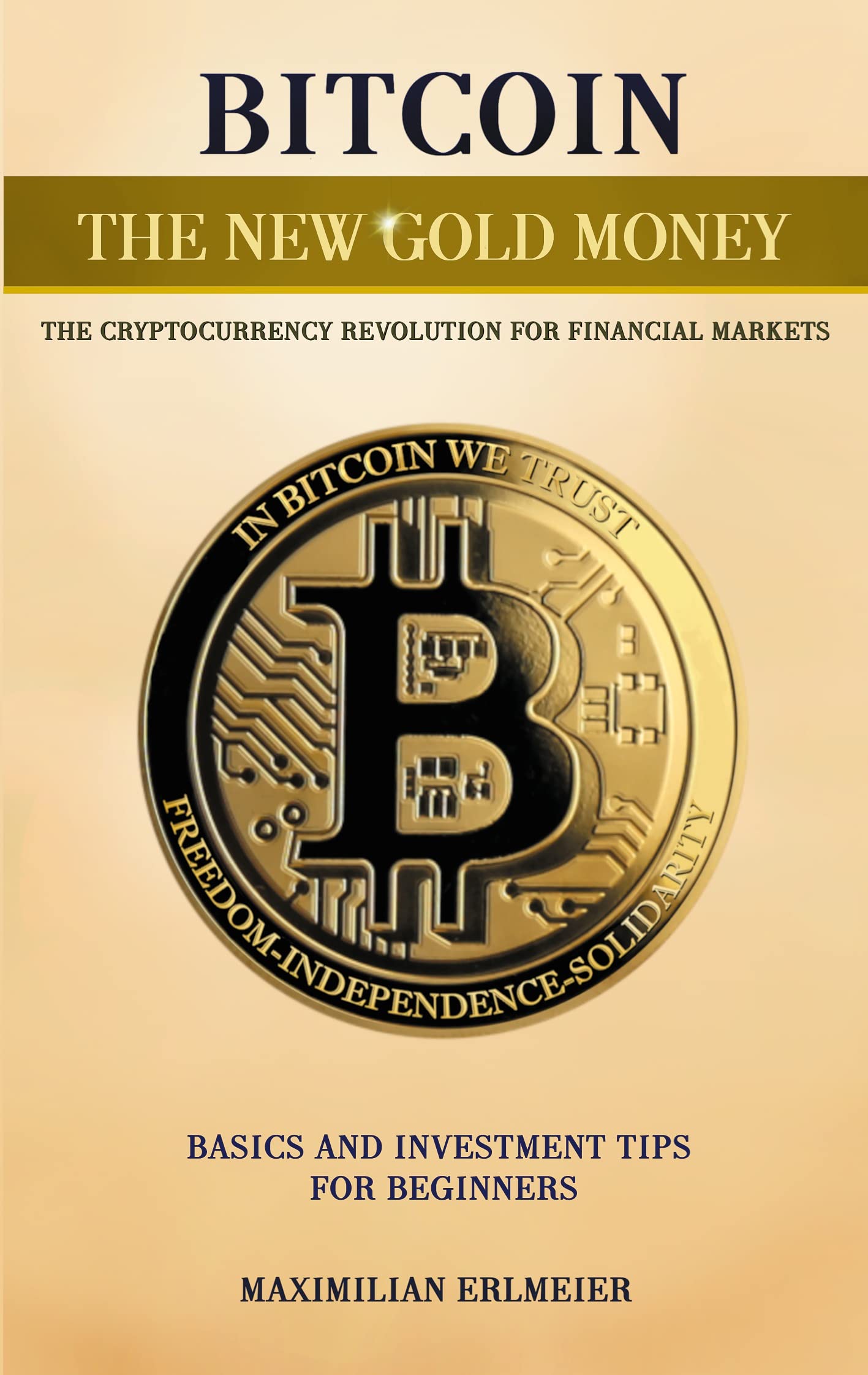 Bitcoin - the new gold money: the cryptocurrency revolution for financial  markets | Amazon.com.br