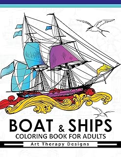 Boat & Ship Coloring Book for Adults: Historic Sailing Ships Coloring Book