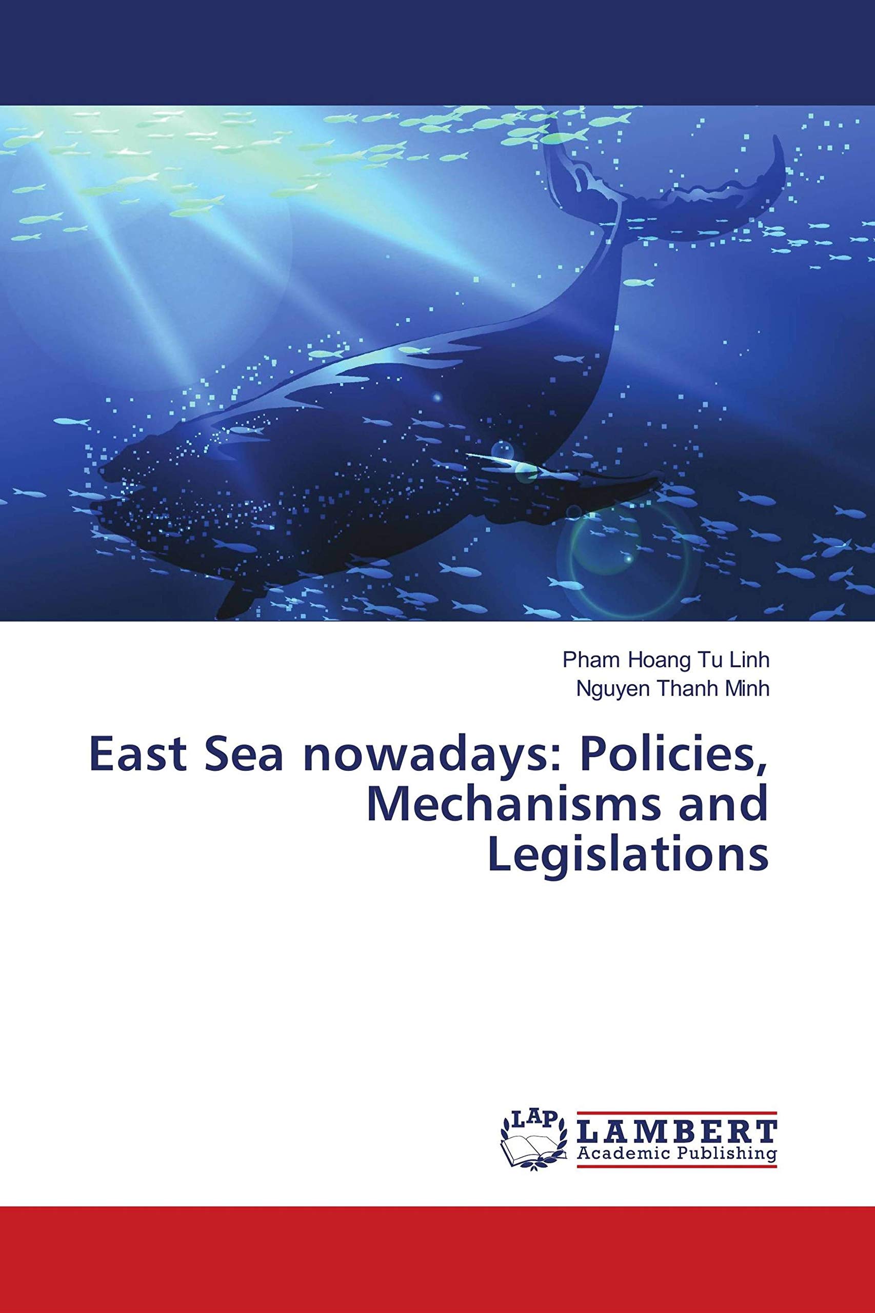 East Sea nowadays: Policies, Mechanisms and Legislations