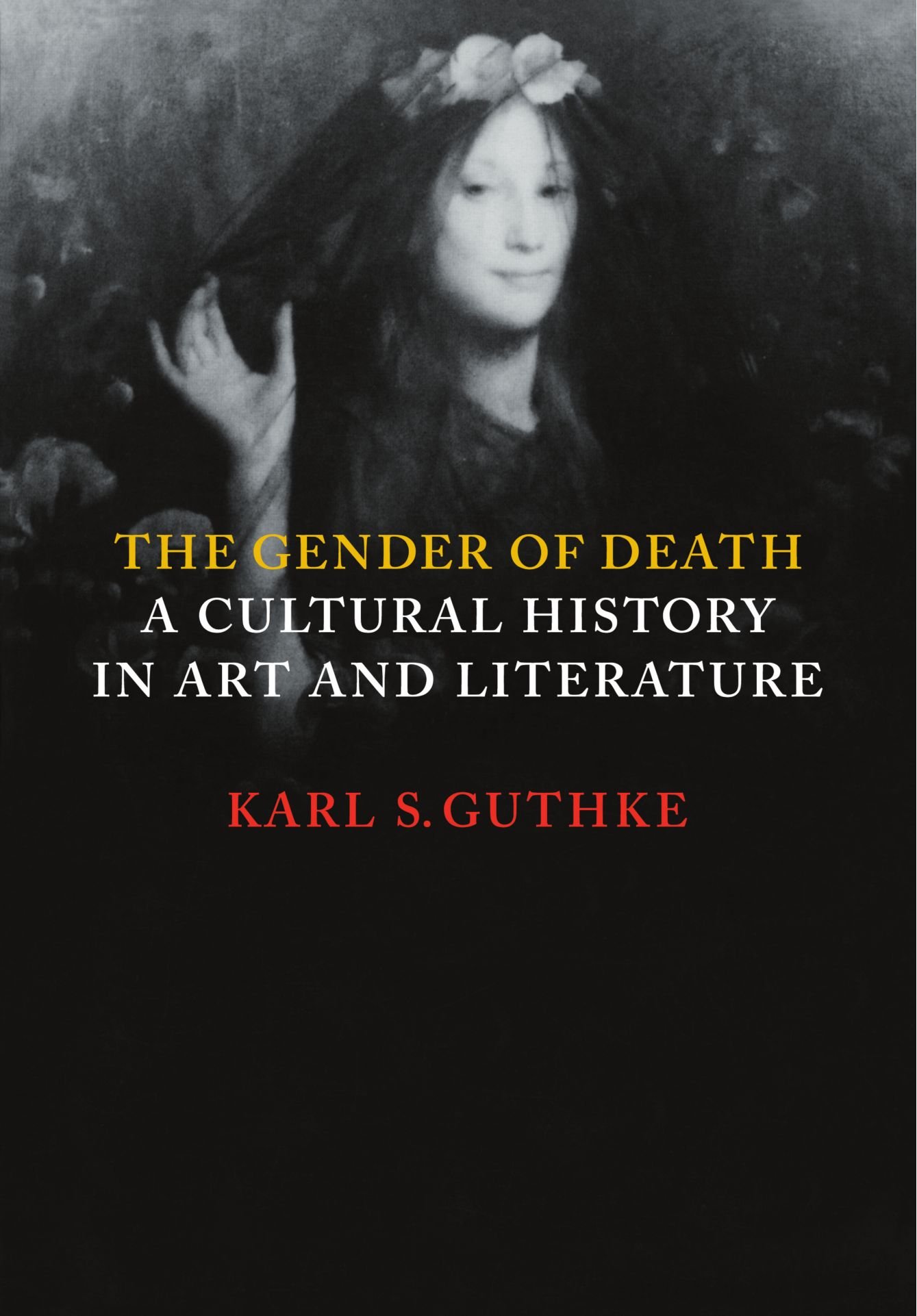 The Gender of Death: A Cultural History in Art and Literature, Guthke, Karl, Ver