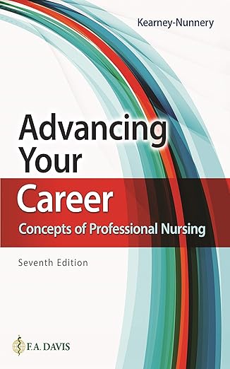 Advancing Your Career: Concepts of Professional Nursing 7th Edition,