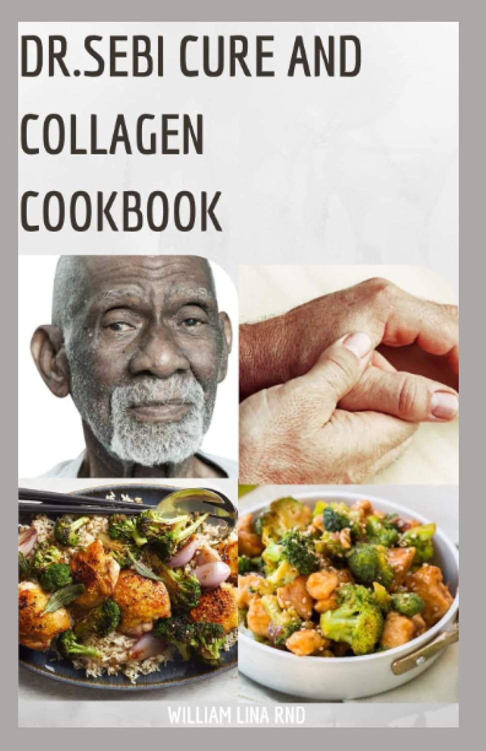 Dr.Sebi Cure And Collagen Cookbook Step By Step Guide on How to