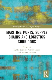 Maritime Ports, Supply Chains and Logistics Corridors (Routledge Studies in Transport Analysis)