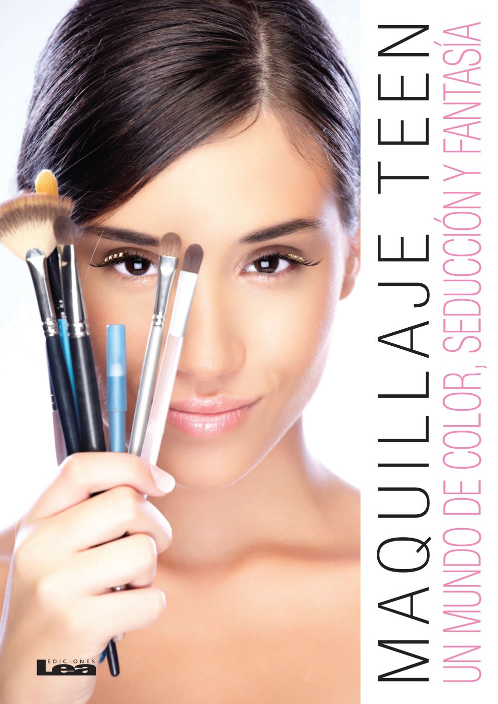 Maquillaje Teen. Un mundo de color, seducción y fantasía. (Breviarios de interés general) (Spanish Edition)      Kindle Edition