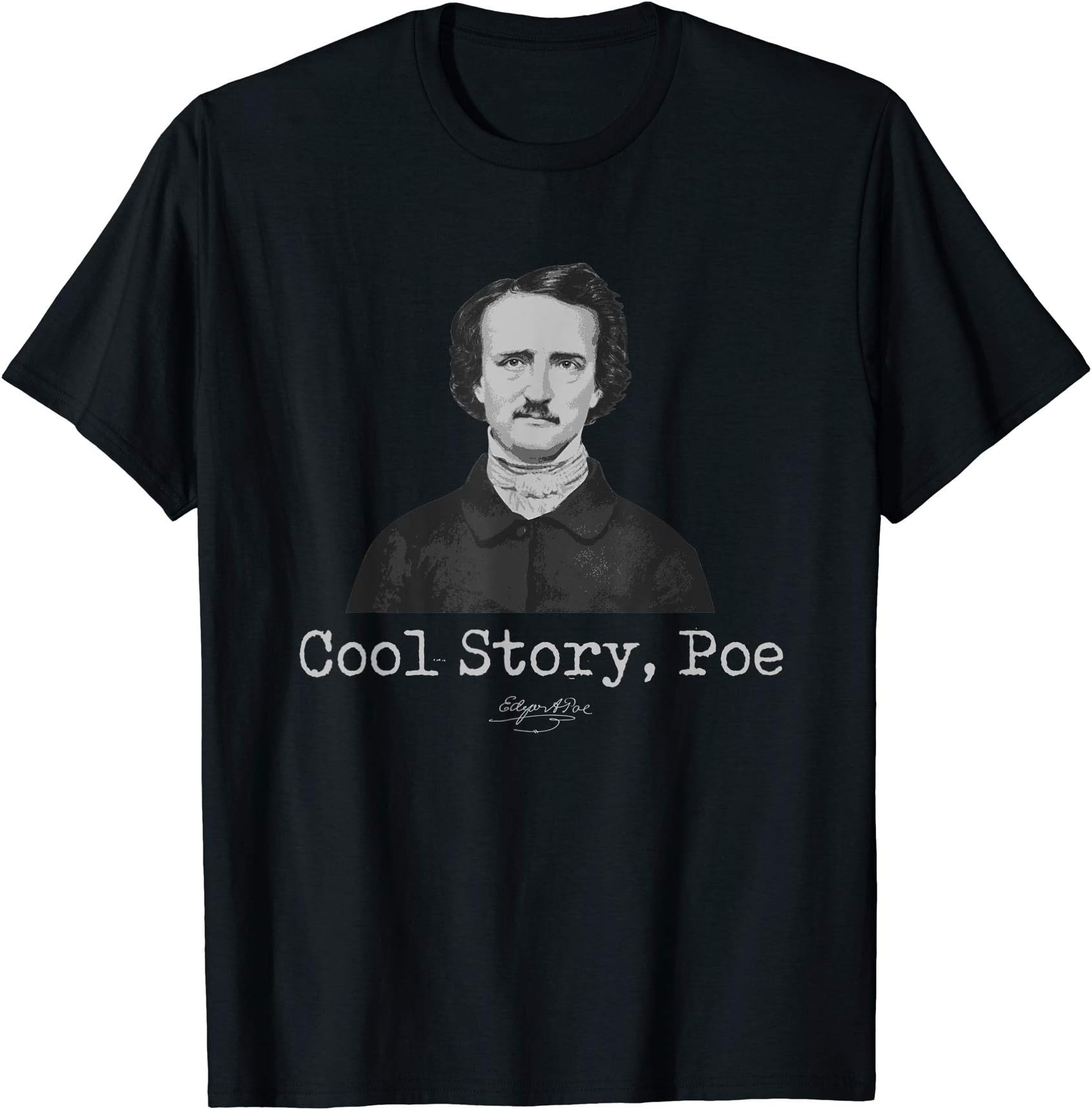 Poe Quo TeesEdgar Allan Poe Cool Story Poe Quote Literary Gift T-Shirt