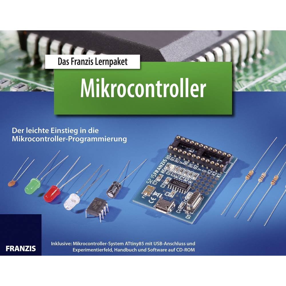 Lernpaket Mikrocontroller: Inklusive: Mikrocontroller-System ATtiny85 mit USB-Anschluss und Experimentierfeld, Handbuch und Software auf CD-ROM