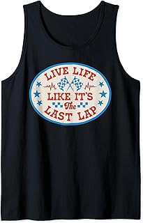 Live Life Like It's The Last Lap Race Car Dirt Track Racing Tank Top