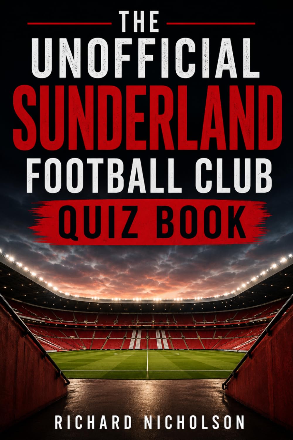 The Unofficial Sunderland Football Club Quiz Book