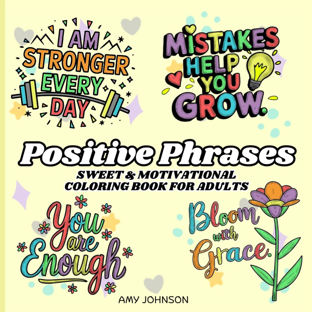 Coloring Book for Adults - Positive Phrases: Sweet and Motivational