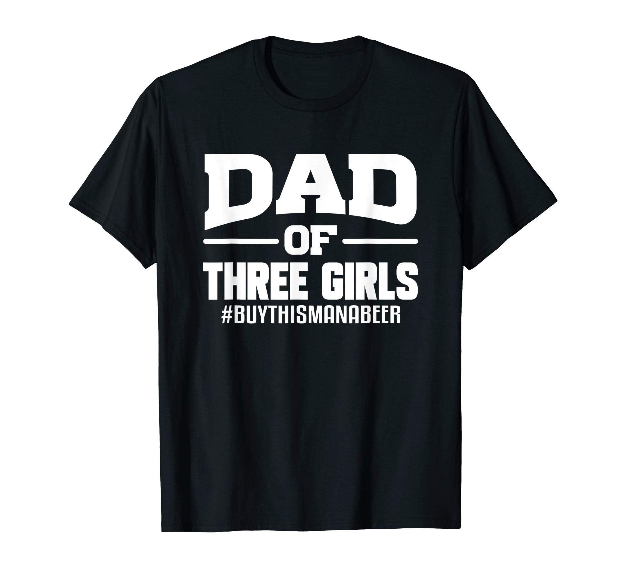 Family Collection T-ShirtsDad Of Three Girls Father's Day Gift From Daughter T-ShirtOEKO-TEX STANDARD 100