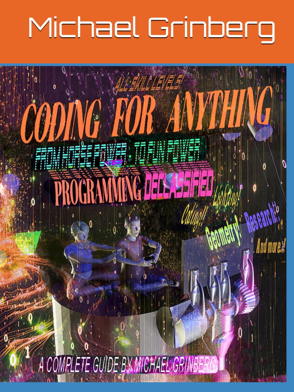 Coding For Anything: The Ultimate Multimedia Guide To Programming in C++, Python, SQL, Blueprints, Unreal Engine, and more!