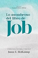 Vista 1 de Lo asombroso del libro de Job Comentario pastoral y práctico (Spanish Edition)