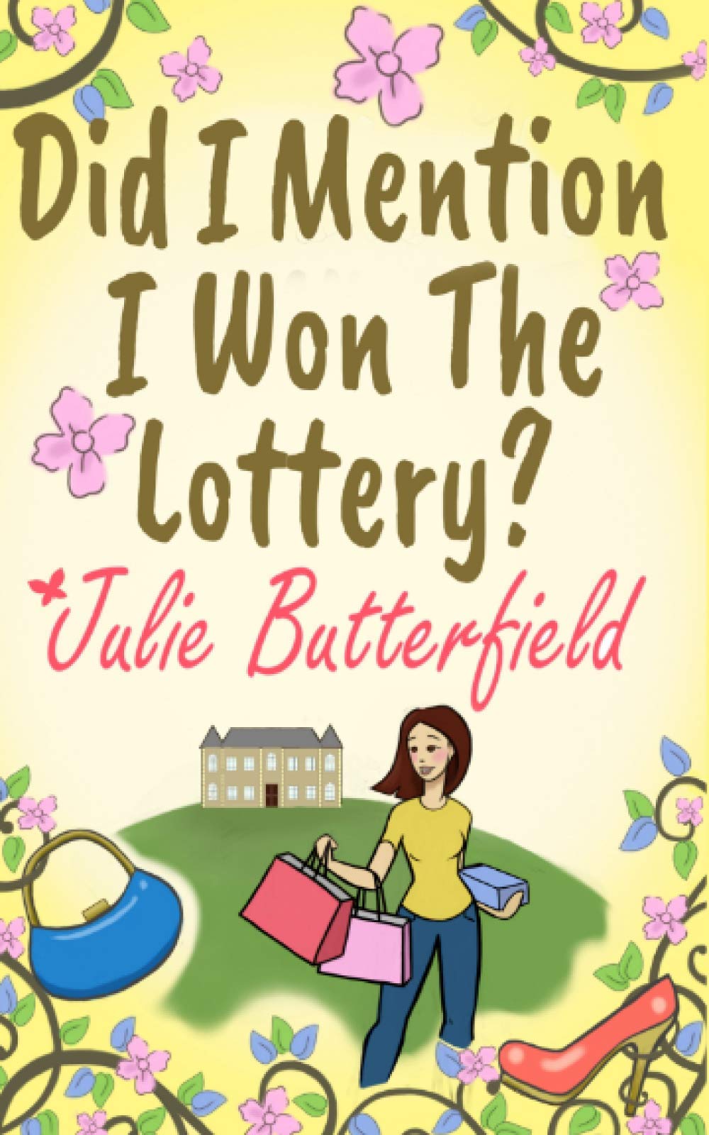 Did I Mention I Won The Lottery?: A feel good story about shopping and second chances!
