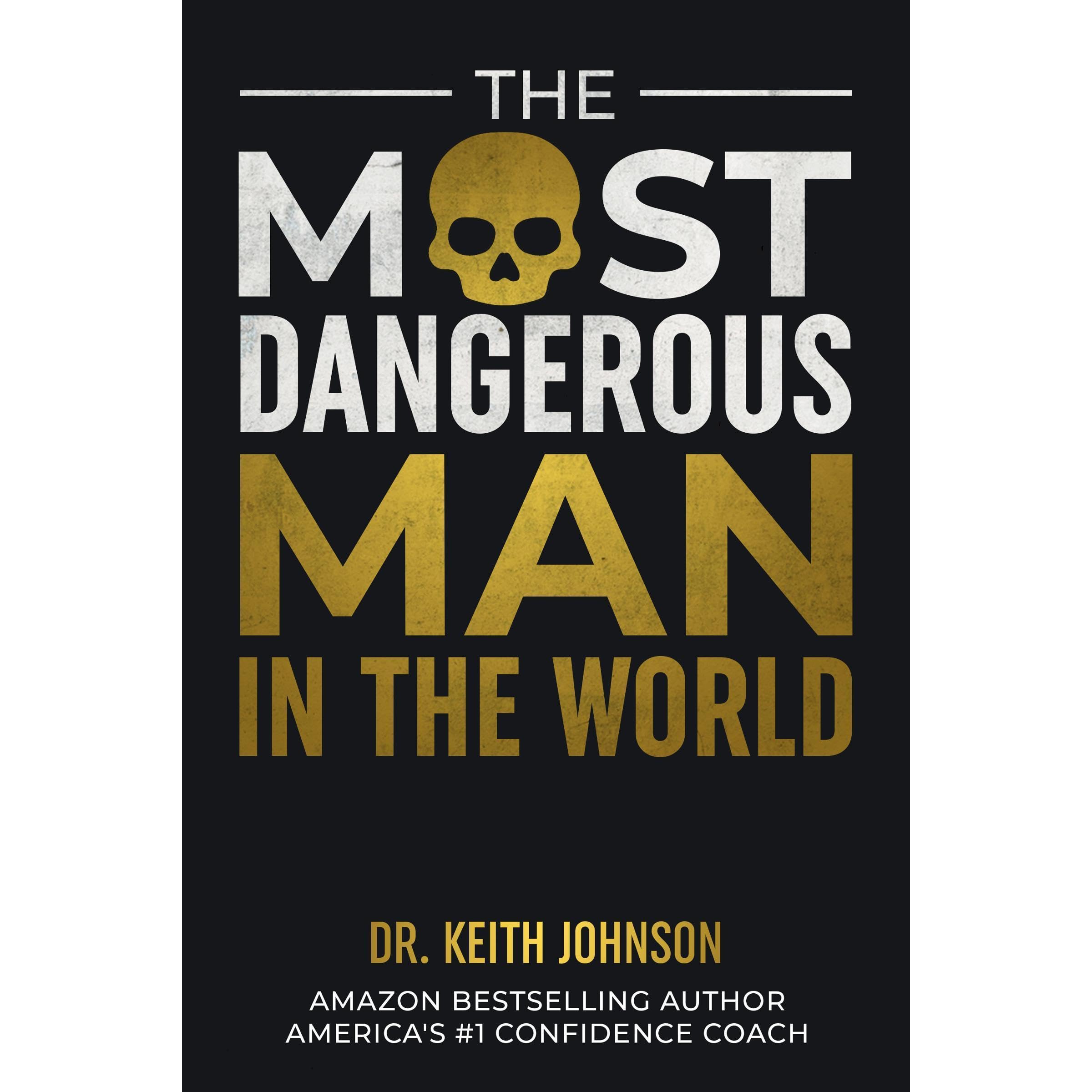 The Most Dangerous Man In The World