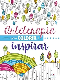 Arteterapia para colorir e inspirar