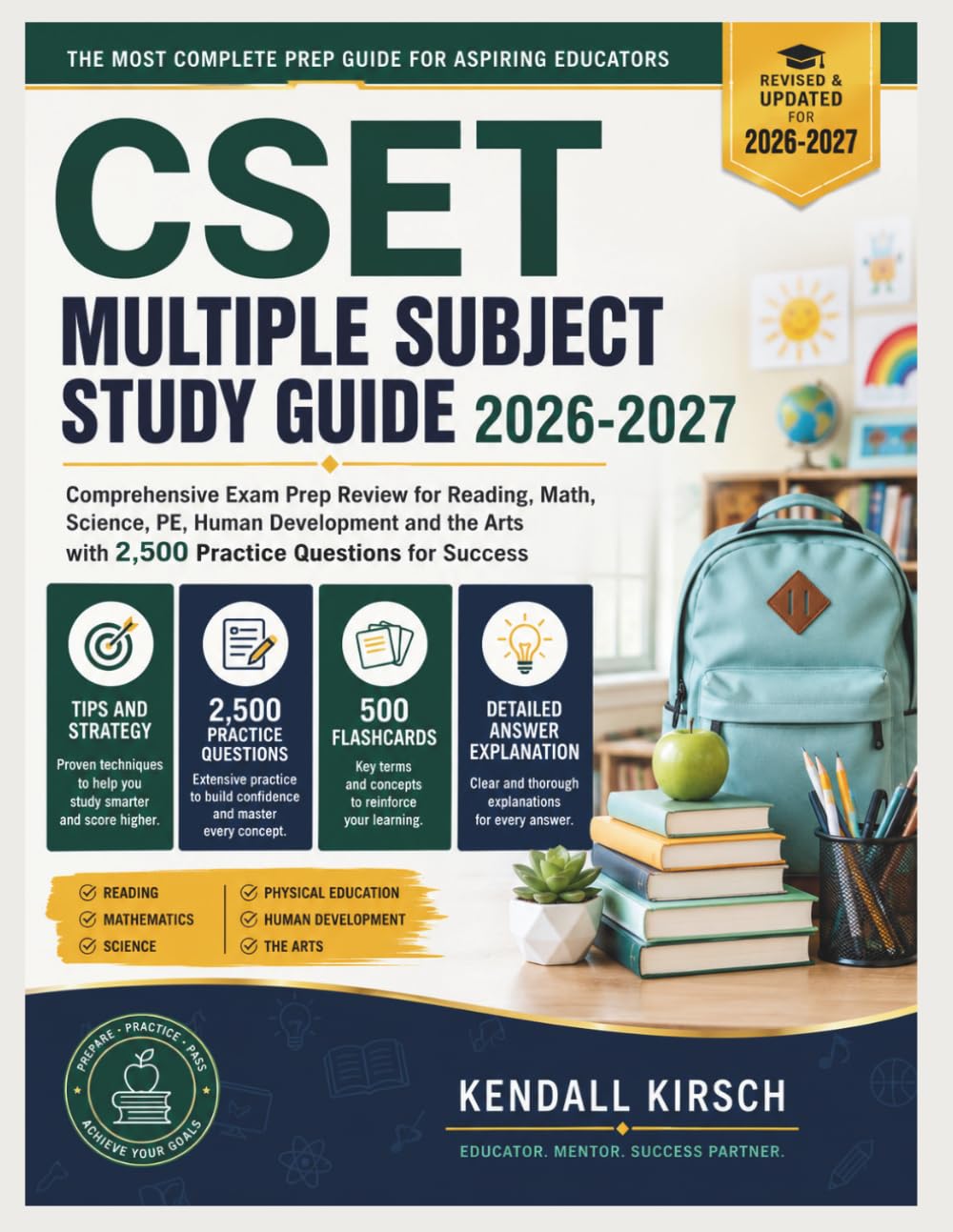 CSET Multiple Subject Study Guide 2026-2027: Comprehensive Exam Prep Review for Reading, Math, Science, PE, Human Development and the Arts with 2,500 Practice Questions for Success