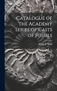 Catalogue of the Academy Series of Casts of Fossils