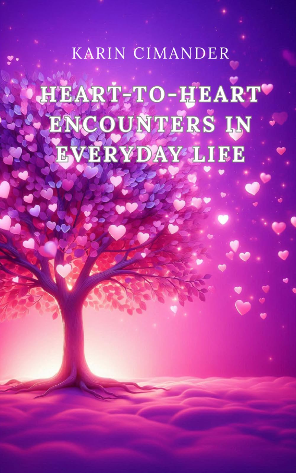 Heart-to-heart encounters in everyday life: short stories