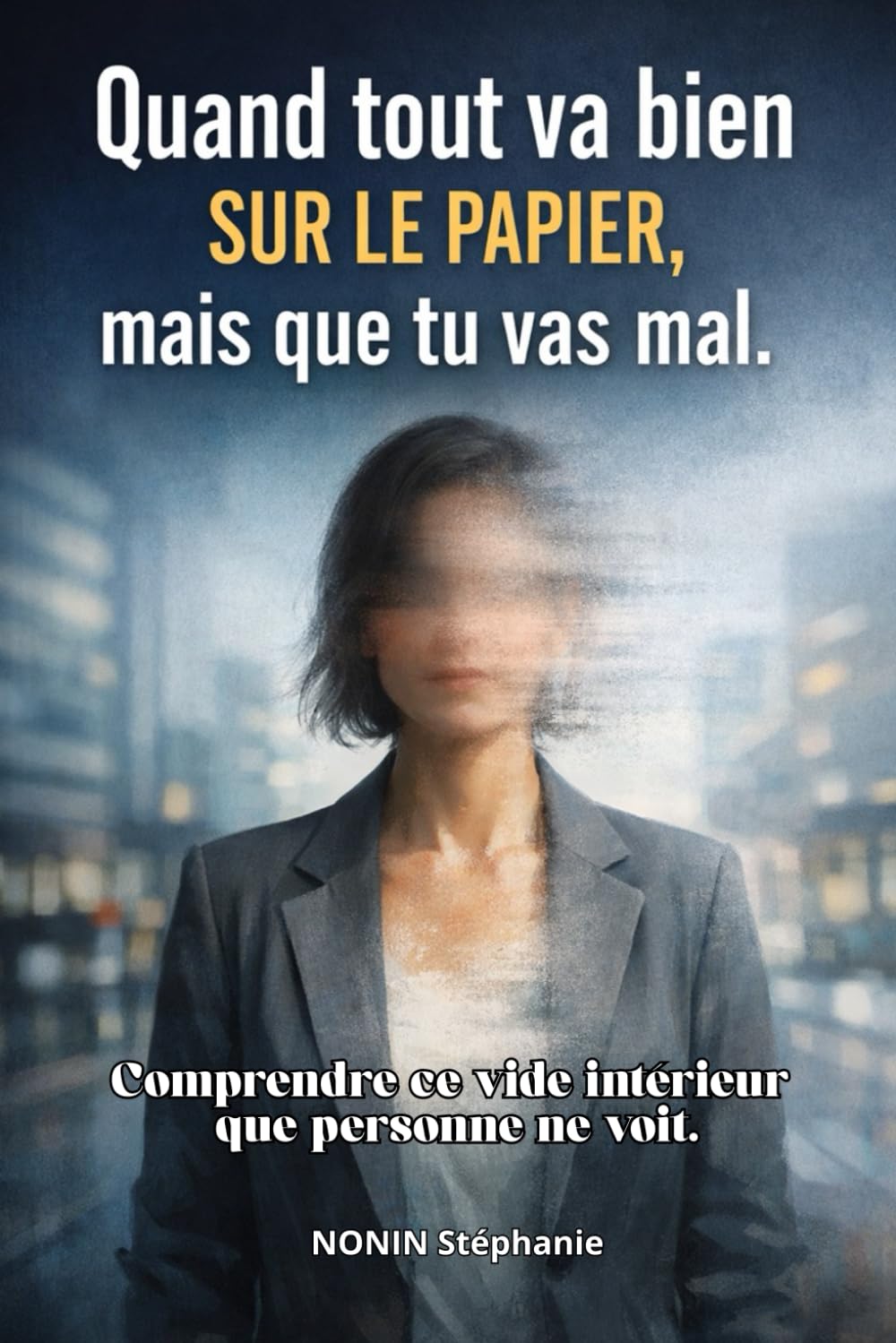 Quand tout va bien sur le papier, mais que tu vas mal.: Comprendre ce vide intérieur que personne ne voit