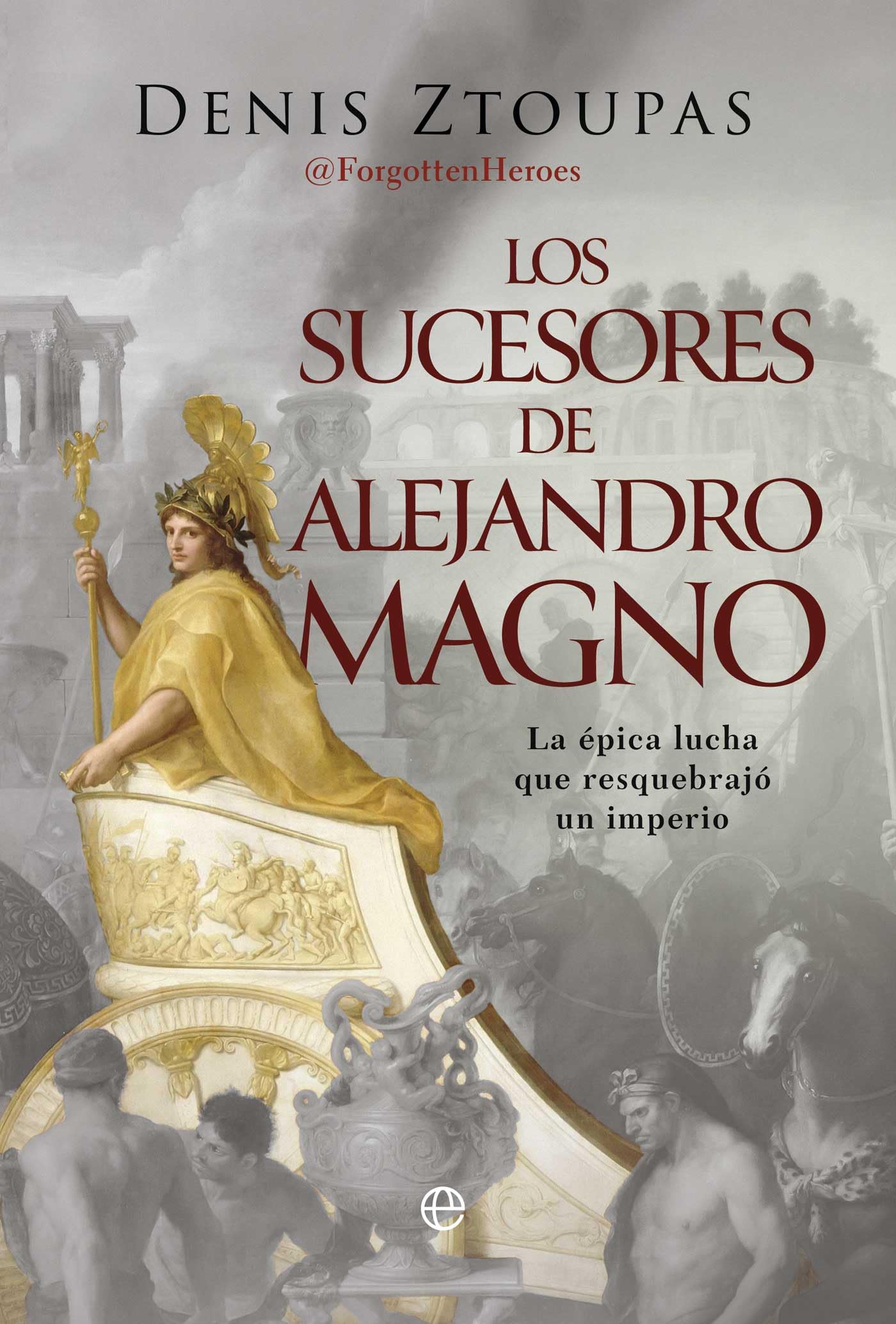 Los sucesores de Alejandro Magno: La épica lucha que resquebrajó un imperio (HISTORIA)